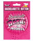 Bachelorette 3" Button - Bachelorette Bash in Progress